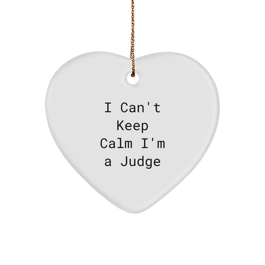 Funny Judge Gifts from Men to Friends - I Can't Keep Calm I'm A Judge Heart Ornament, Judge Christmas Unique Gifts - The Buy Boom