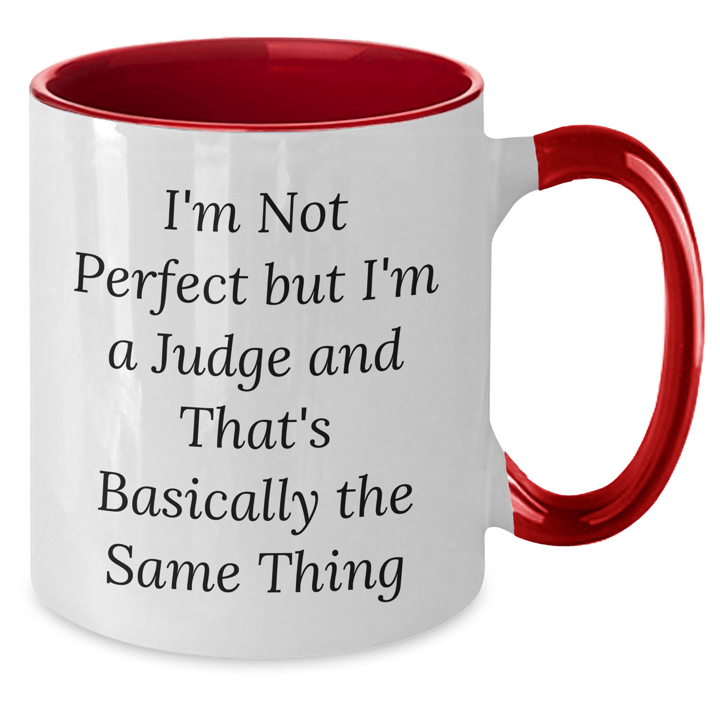 Funny Judge Gifts from Men to Friends - I'm Not Perfect But I'm A Judge And That's Basically The Same Thing Two Tone Coffee Mug, Father's Day Unique Gifts - The Buy Boom