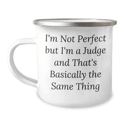 Funny Judge Gifts: I'm Not Perfect But I'm A Judge And That's Basically The Same Thing Camping Mug for Father's Day, Gifts from Men to Judge, 12 oz Stainless Steel with Enamel Finish - The Buy Boom