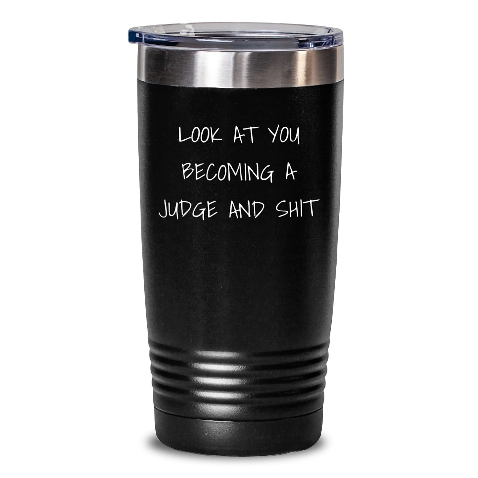 Funny Judge Gifts, Look At You Becoming A Judge And Shit, Unique Christmas Tumbler for Judges - Gifts from Friends to Family - The Buy Boom