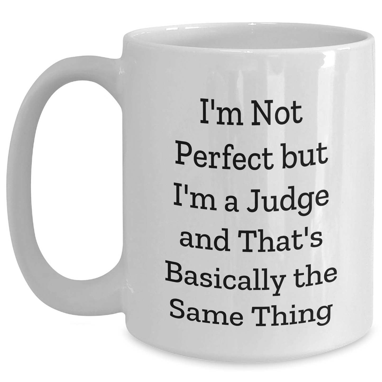 Funny Judge Mug Gift for Men from Friends on Father's Day - 'I'm Not Perfect' - The Buy Boom