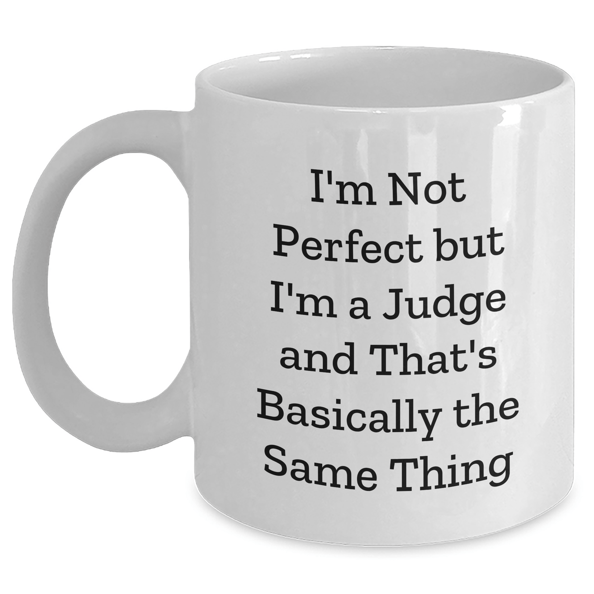 Funny Judge Mug Gift for Men from Friends on Father's Day - 'I'm Not Perfect' - The Buy Boom