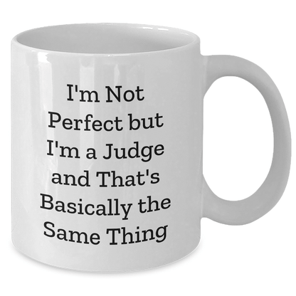 Funny Judge Mug Gift for Men from Friends on Father's Day - 'I'm Not Perfect' - The Buy Boom
