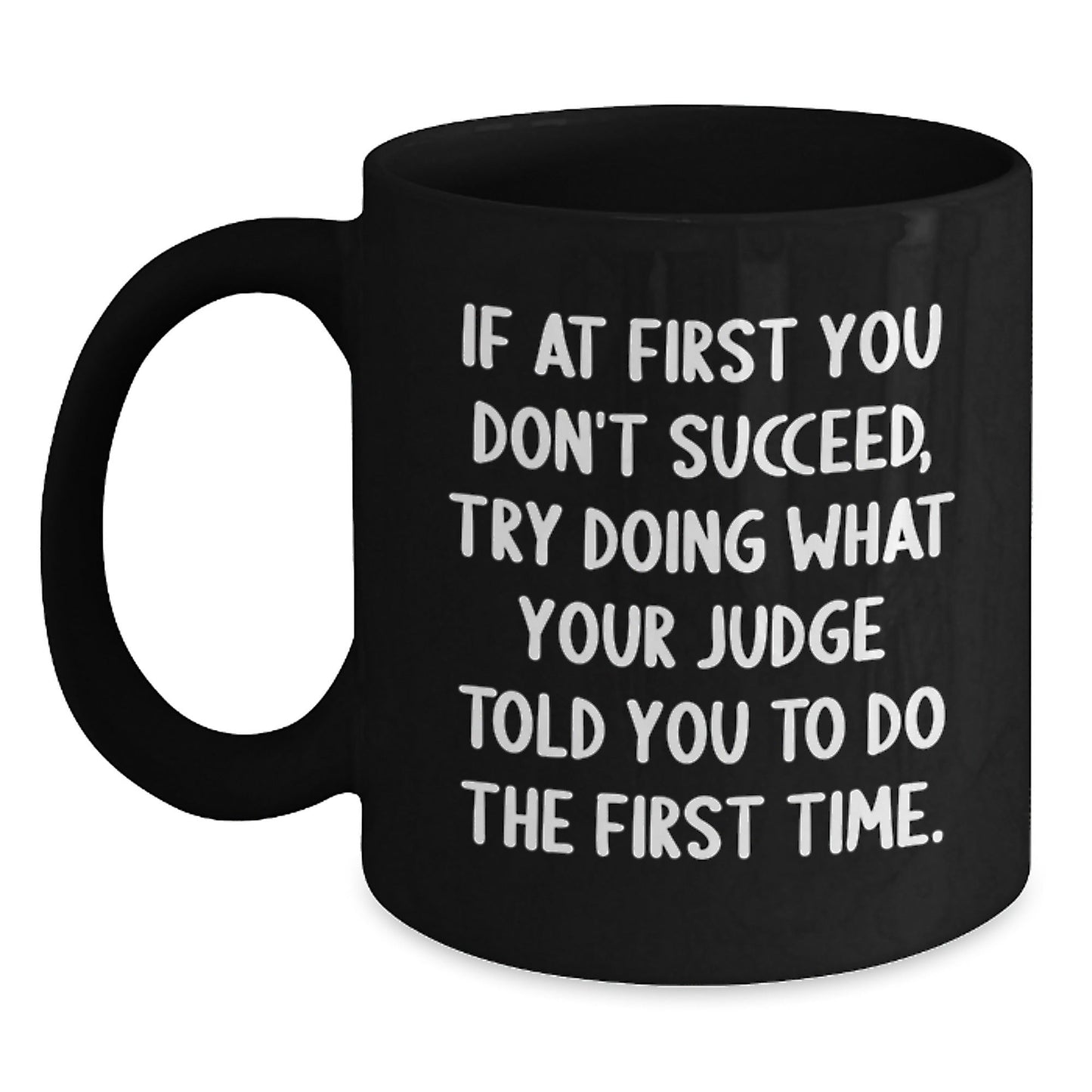 Funny Judge Quote Black Coffee Mug Gifts for Him from Friends and Family on Christmas - The Buy Boom