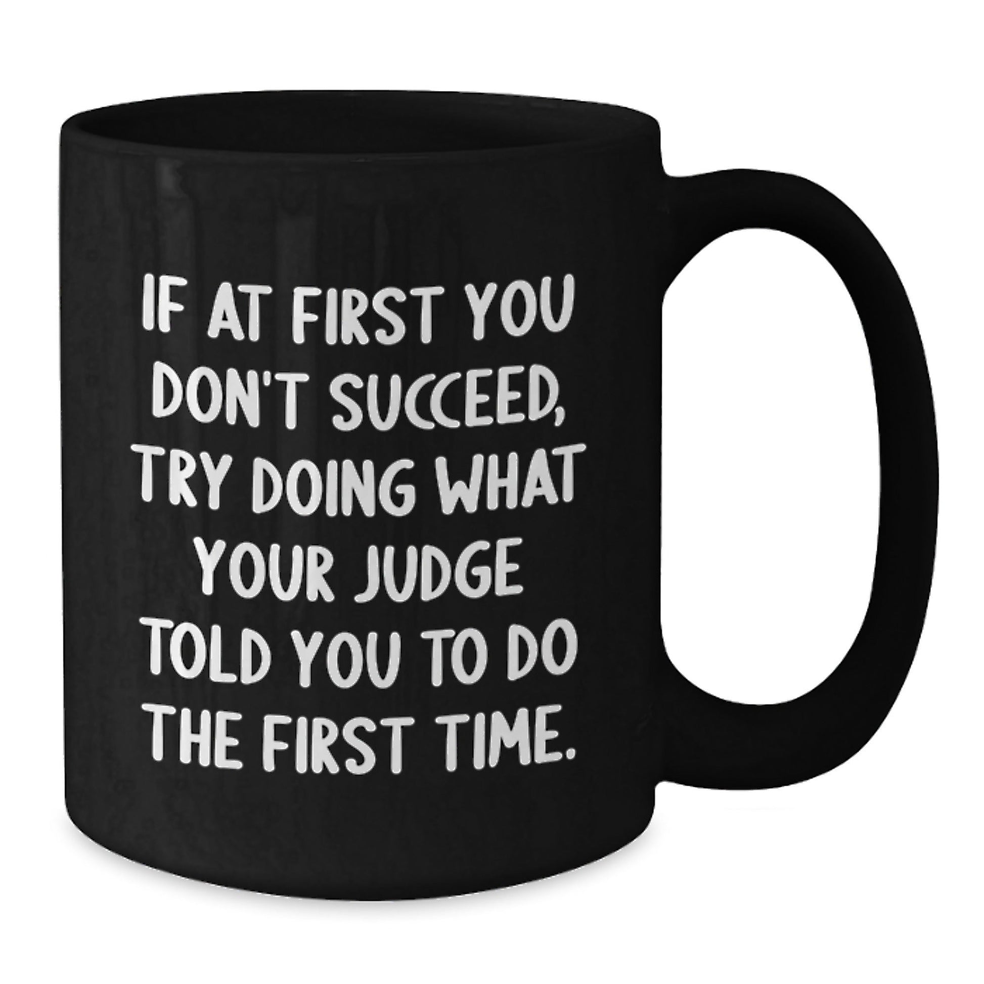 Funny Judge Quote Black Coffee Mug Gifts for Him from Friends and Family on Christmas - The Buy Boom