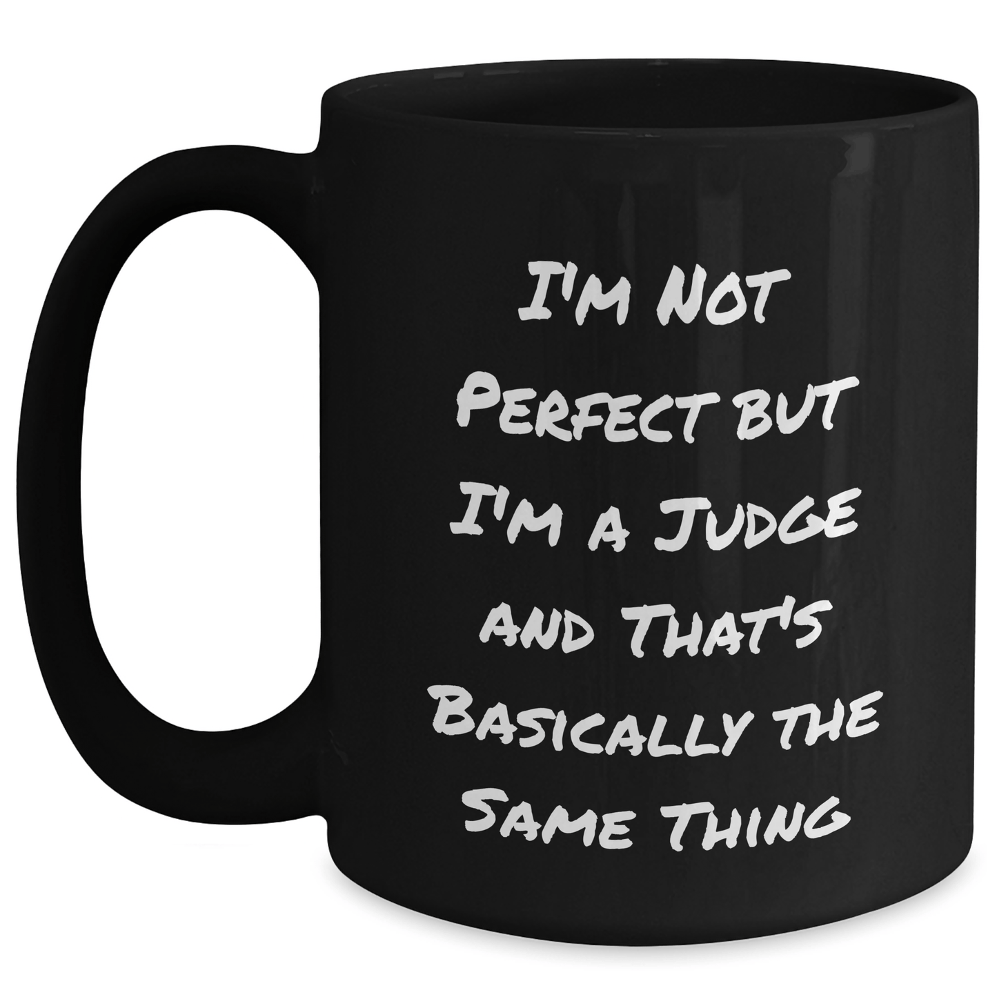 Funny Judge Quote Black Coffee Mug Gifts from Men to Judge for Father's Day - The Buy Boom