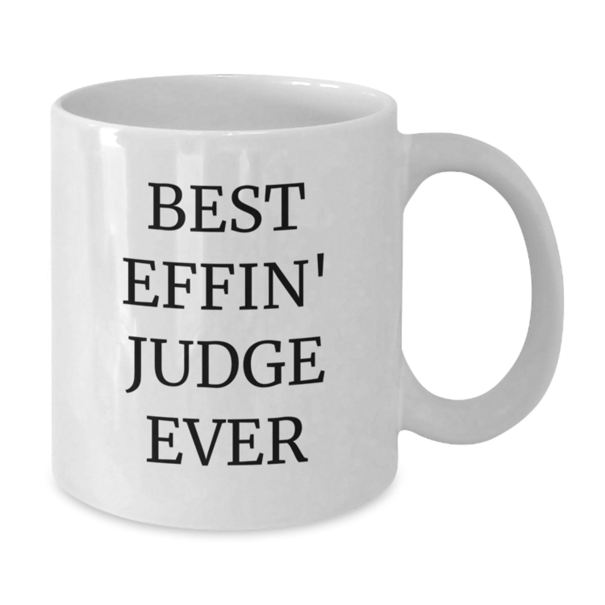 Funny Judge White Coffee Mug Gifts for Him - Best Effin' Judge Ever, White Ceramic Mugs for Men, Christmas Unique Gifts from Friends - The Buy Boom
