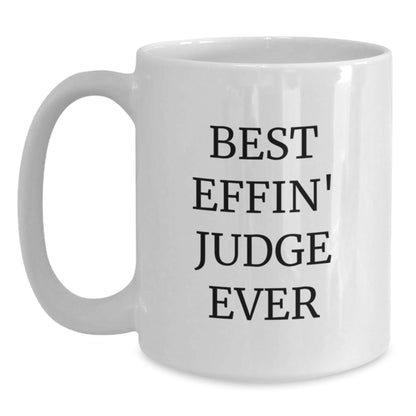 Funny Judge White Coffee Mug Gifts for Him - Best Effin' Judge Ever, White Ceramic Mugs for Men, Christmas Unique Gifts from Friends - The Buy Boom