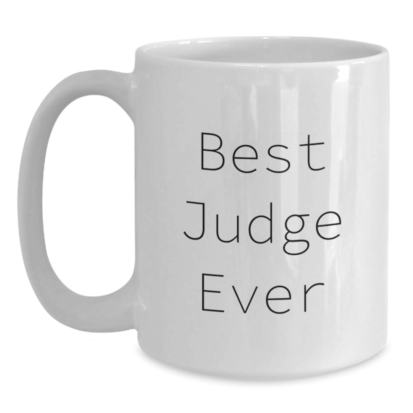 Funny Judge White Coffee Mug, Gifts from Friends for Judge, Best Judge Ever, Graduation Unique Gifts - The Buy Boom