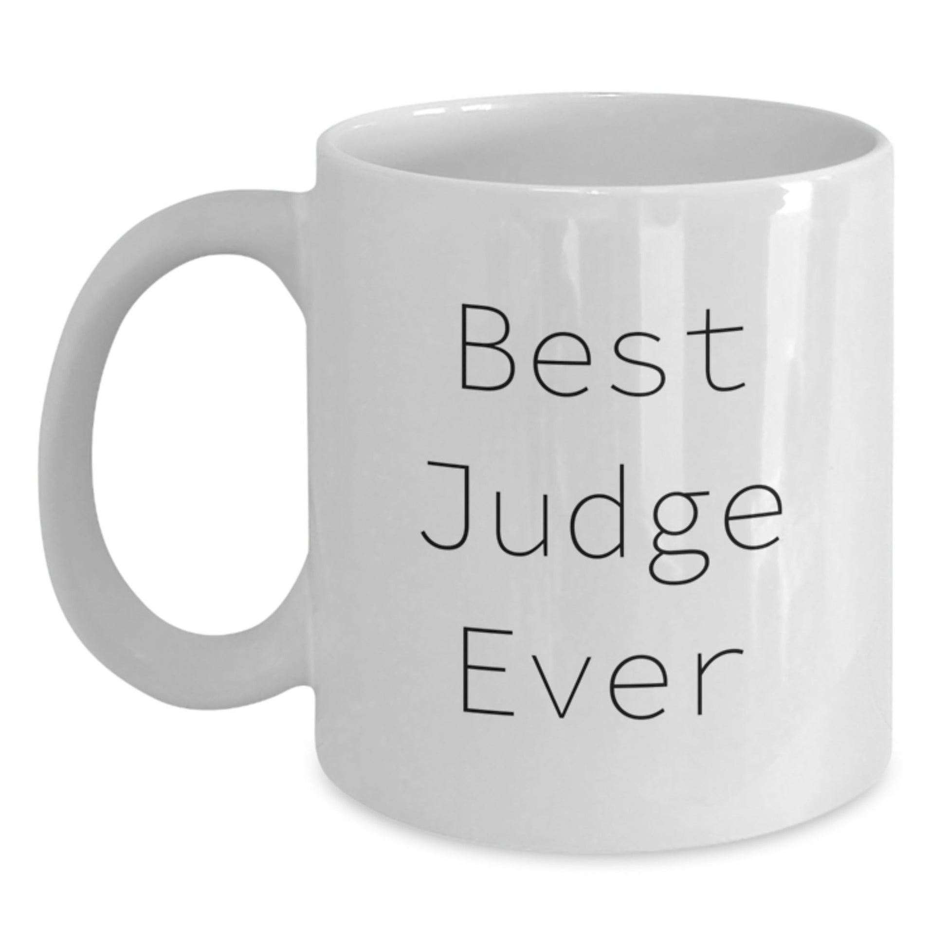 Funny Judge White Coffee Mug, Gifts from Friends for Judge, Best Judge Ever, Graduation Unique Gifts - The Buy Boom