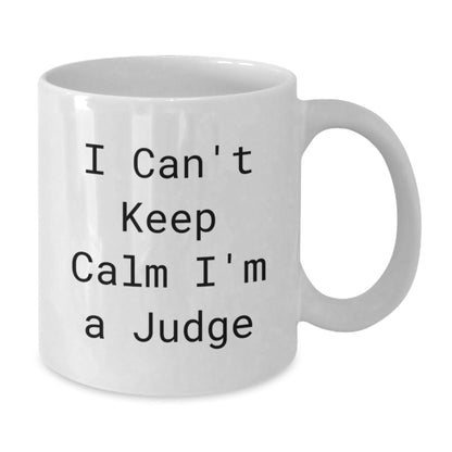 Funny Judge White Coffee Mug Gifts from Friends for Judge Men with I Can't Keep Calm I'm A Judge Quote on Christmas Unique Gifts - The Buy Boom