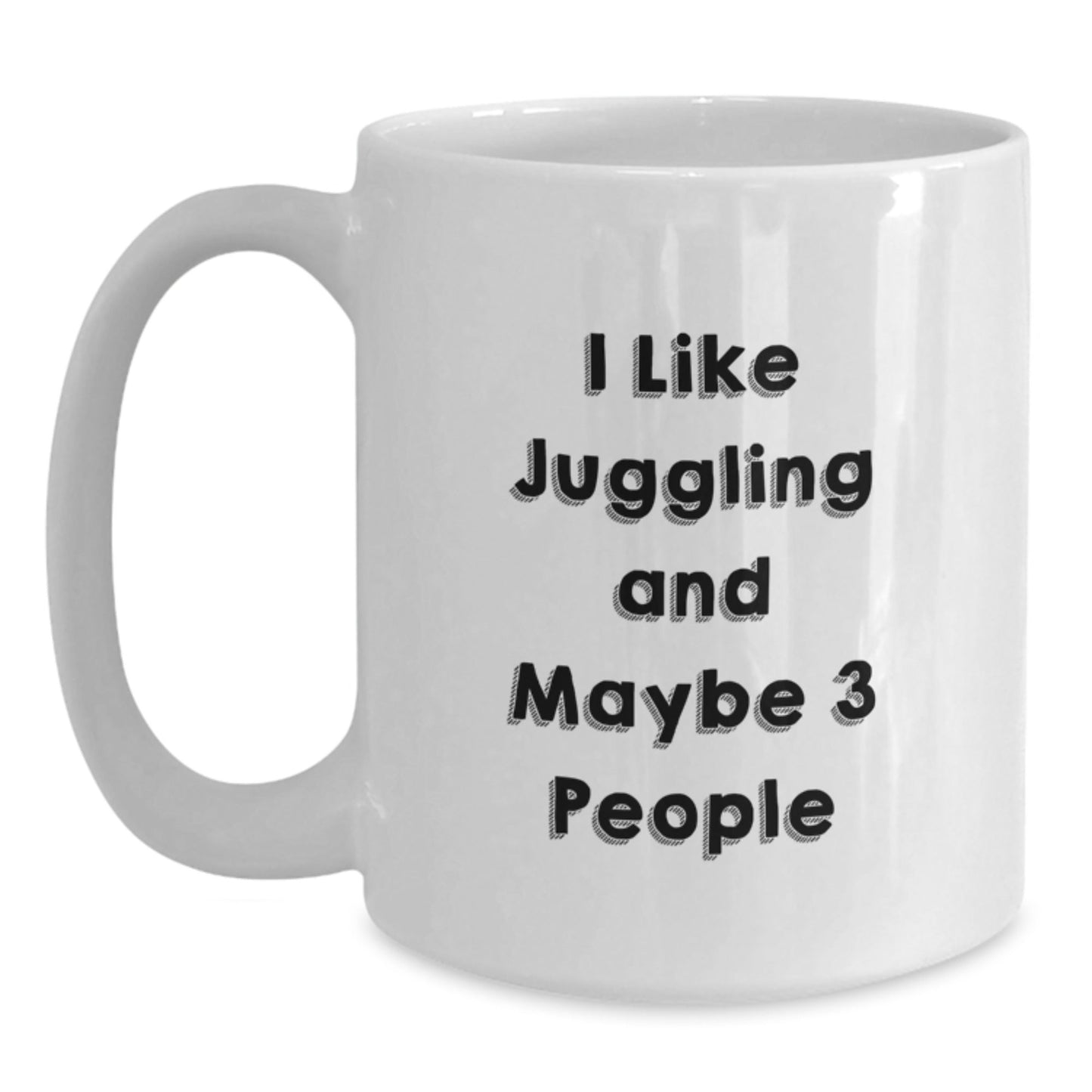 Funny Juggling Quote Gifts from Friends for Juggling Lovers - White Coffee Mug, Perfect for Christmas, Unique Juggling Gifts - The Buy Boom