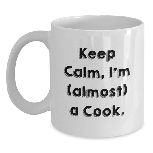 Funny Keep Calm I'm Almost A Cook Gifts for Cooks White Coffee Mugs from Friends and Family for Graduation - The Buy Boom