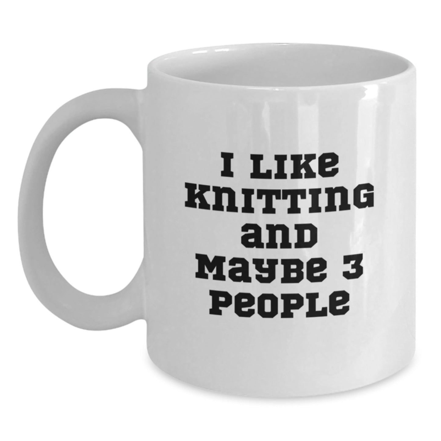 Funny Knitting Gifts for Men, Women, or Friends - White Coffee Mug with I Like Knitting And Maybe 3 People Quote - Unique Christmas Unique Gifts from Family - The Buy Boom