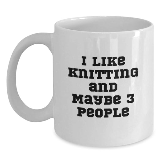 Funny Knitting Gifts for Men, Women, or Friends - White Coffee Mug with I Like Knitting And Maybe 3 People Quote - Unique Christmas Unique Gifts from Family - The Buy Boom