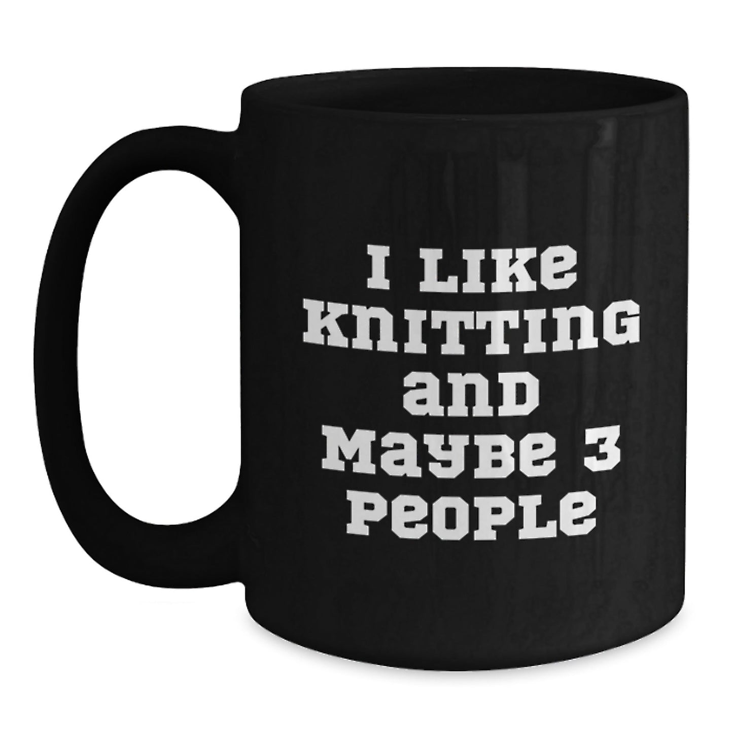 Funny Knitting Mugs, Unique Gifts for Knitting Enthusiasts, Black Coffee Mug, 'I Like Knitting And Maybe 3 People', Christmas - The Buy Boom