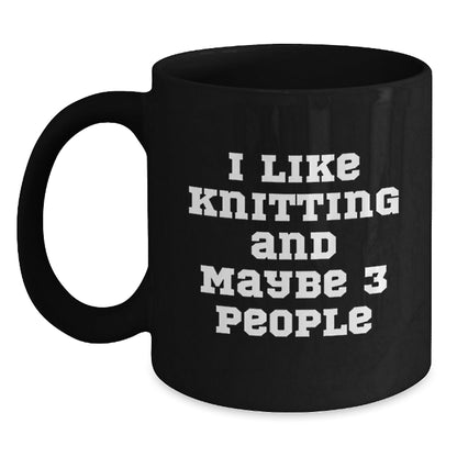 Funny Knitting Mugs, Unique Gifts for Knitting Enthusiasts, Black Coffee Mug, 'I Like Knitting And Maybe 3 People', Christmas - The Buy Boom