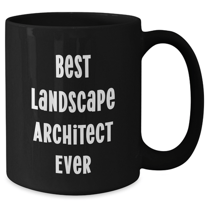 Funny Landscape Architect Gifts, Best Quote Ever, Black Coffee Mug for Graduation, Gift from Friends to Landscape Architect, Unique Gifts for Men, Women, Coworkers - The Buy Boom