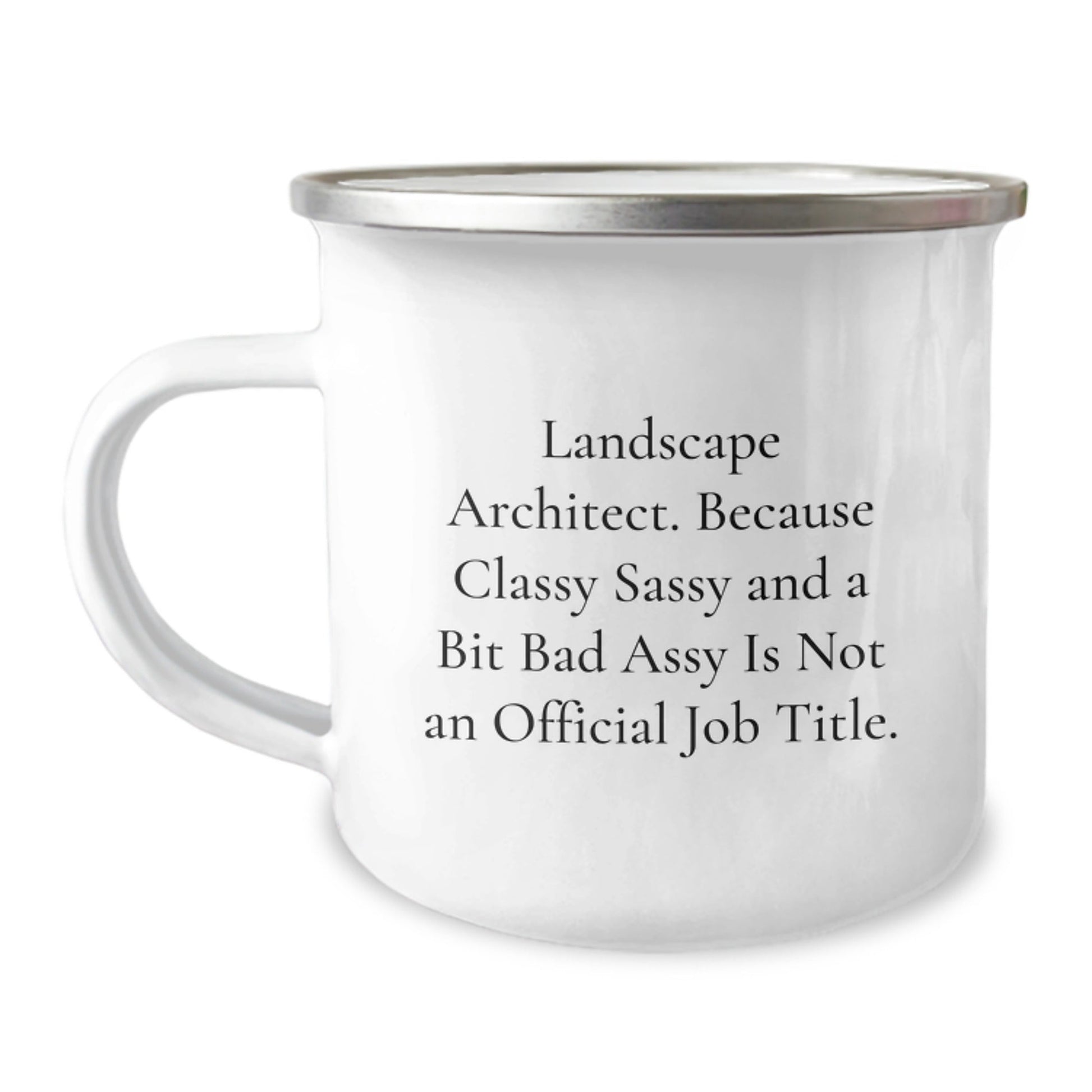Funny Landscape Architect Gifts for Men, Unique Christmas Unique Gifts from Friends to Landscape Architect, Camping Mug, Classy Sassy And A Bit Fearlessy Is Not An Official Job Title - The Buy Boom