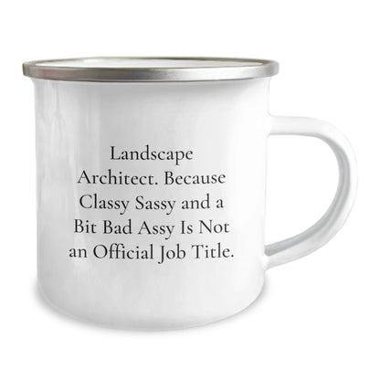 Funny Landscape Architect Gifts for Men, Unique Christmas Unique Gifts from Friends to Landscape Architect, Camping Mug, Classy Sassy And A Bit Fearlessy Is Not An Official Job Title - The Buy Boom