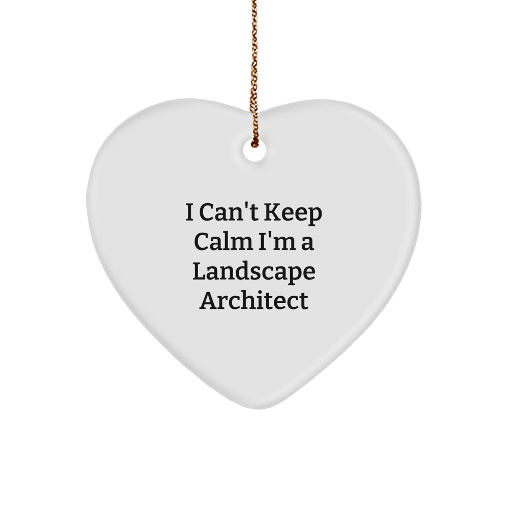 Funny Landscape Architect Gifts from Friends - I Can't Keep Calm I'm A Landscape Architect Heart Ornament, Christmas Unique Gifts for Landscape Architect Men Women - The Buy Boom