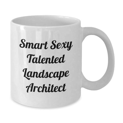 Funny Landscape Architect Gifts from Friends - Smart Sexy Talented White Coffee Mug for Birthday Unique Ideas - The Buy Boom