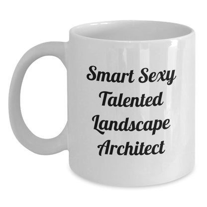 Funny Landscape Architect Gifts from Friends - Smart Sexy Talented White Coffee Mug for Birthday Unique Ideas - The Buy Boom