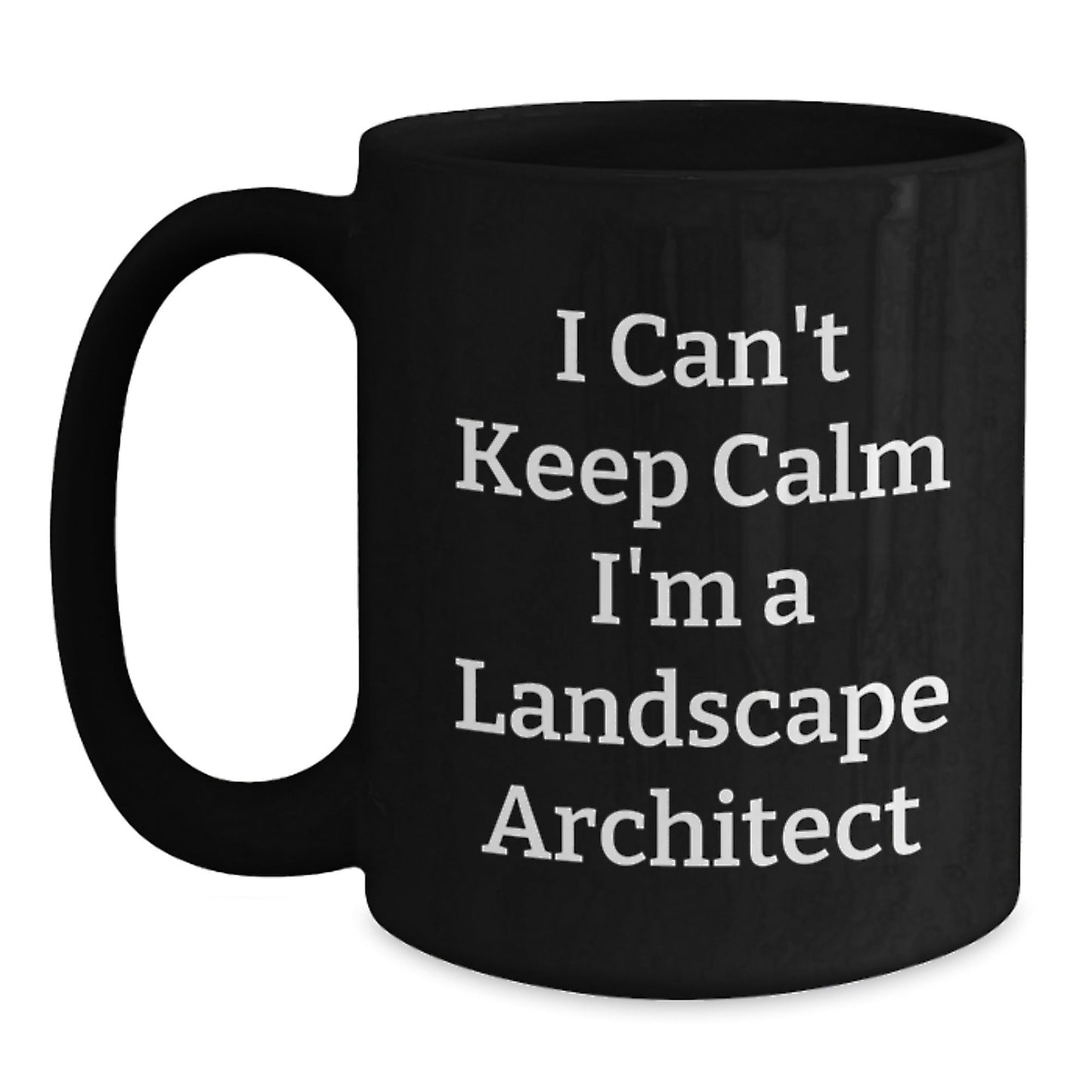 Funny Landscape Architect Gifts from Friends, Unique Black Coffee Mugs for Landscape Architects, I Can't Keep Calm I'm A Landscape Architect - The Buy Boom