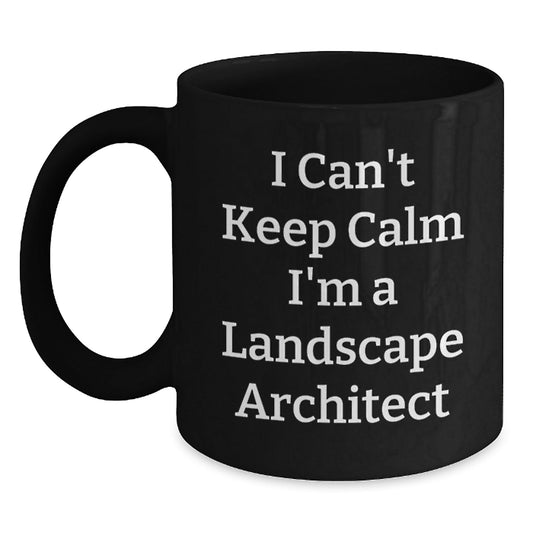 Funny Landscape Architect Gifts from Friends, Unique Black Coffee Mugs for Landscape Architects, I Can't Keep Calm I'm A Landscape Architect - The Buy Boom