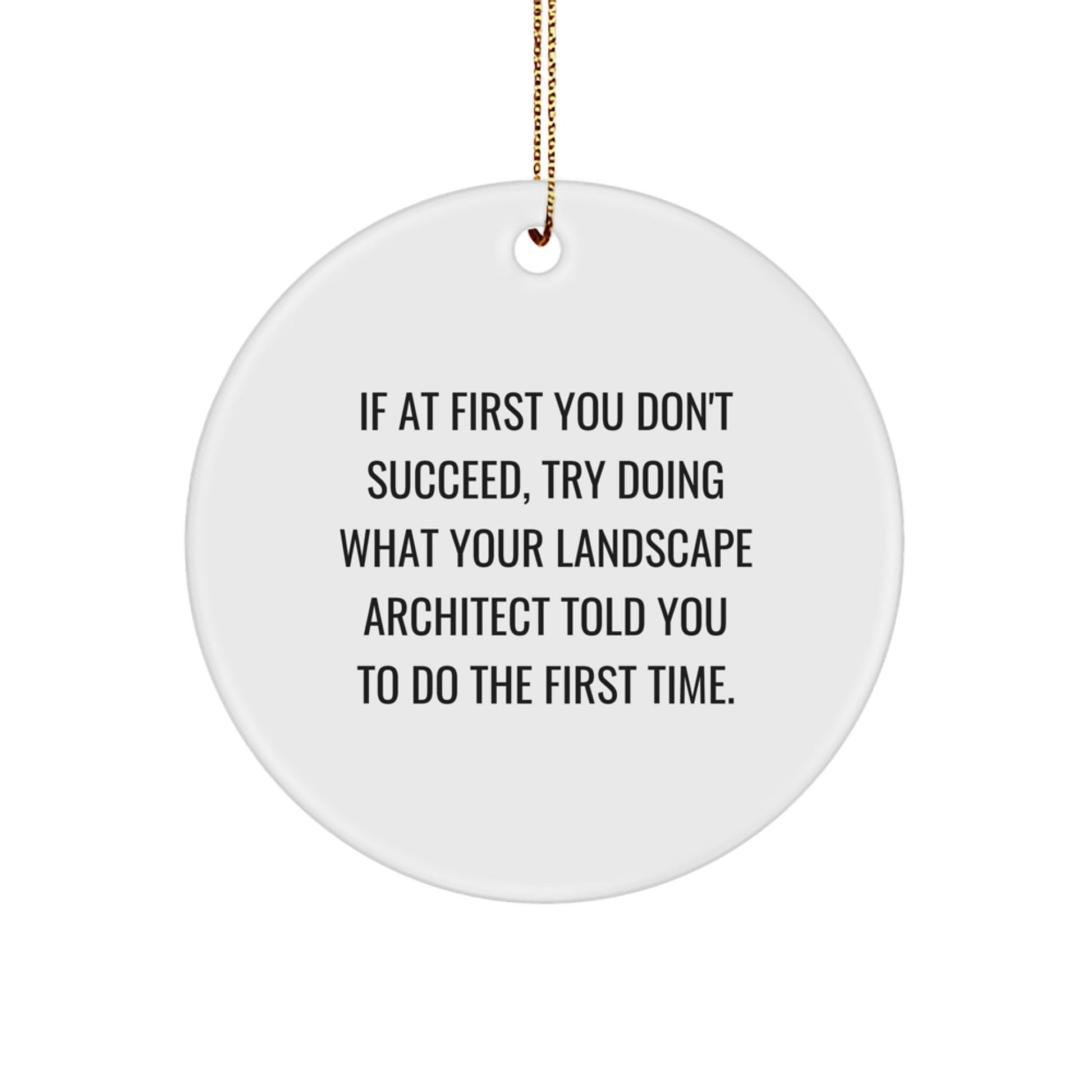 Funny Landscape Architect Gifts - 'If At First You Don't Succeed' Circle Ornament, Christmas Unique Gifts from Friends for Men, Women, Coworkers, Family - The Buy Boom