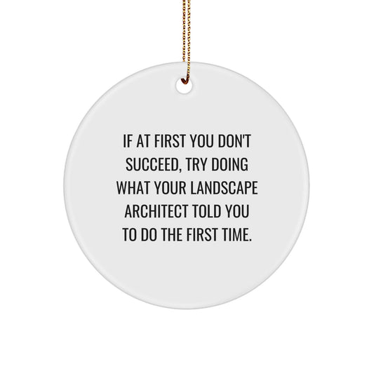 Funny Landscape Architect Gifts - 'If At First You Don't Succeed' Circle Ornament, Christmas Unique Gifts from Friends for Men, Women, Coworkers, Family - The Buy Boom