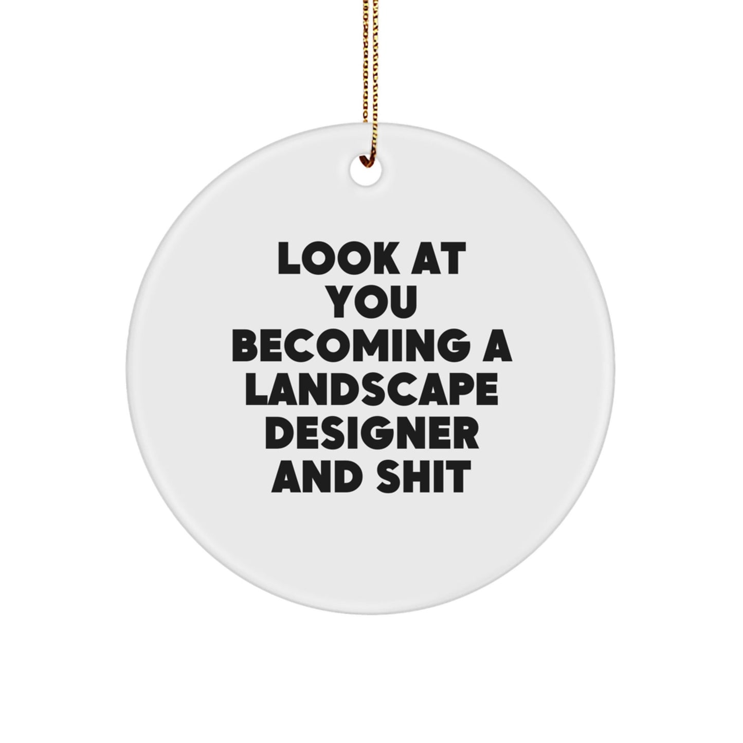 Funny Landscape Designer Christmas Unique Gifts from Friends for Him - Circle Ornament with Inspirational Quote - The Buy Boom