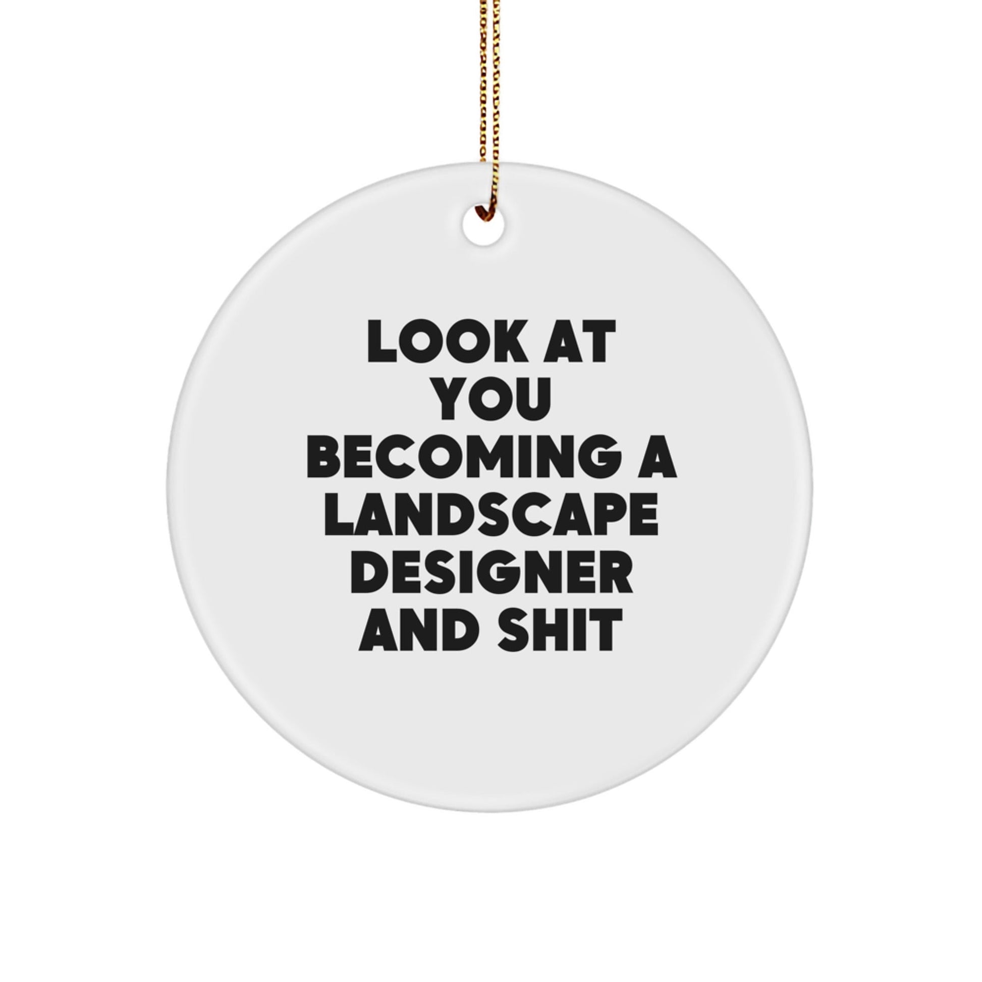 Funny Landscape Designer Christmas Unique Gifts from Friends for Him - Circle Ornament with Inspirational Quote - The Buy Boom