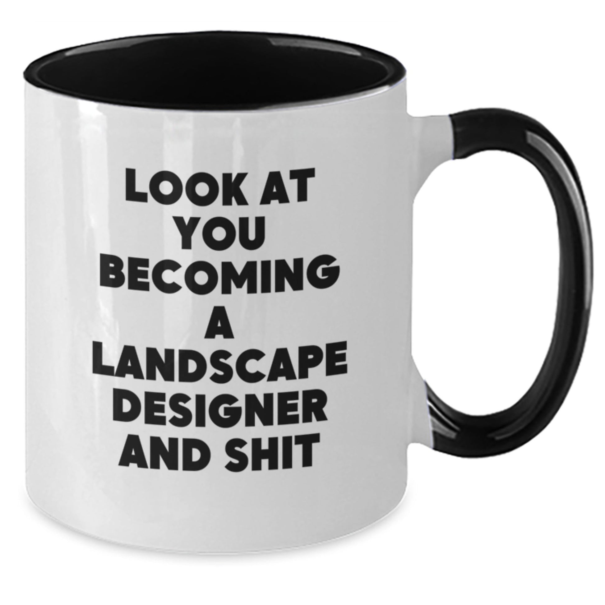 Funny Landscape Designer Gifts for Him, Unique Two Tone Coffee Mug, Gifts from Men to Friends, Christmas Unique Gifts, Look At You Becoming A Landscape Designer And Shit - The Buy Boom