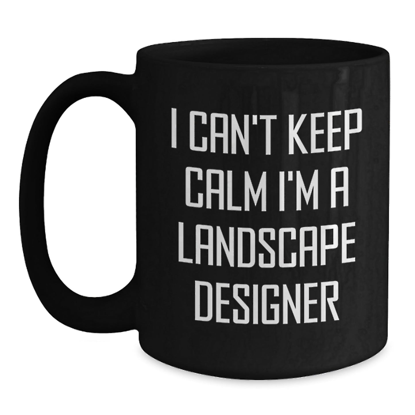 Funny Landscape Designer Gifts from Friends for Landscape Designer Men, I Can't Keep Calm I'm A Landscape Designer Black Coffee Mug for Christmas Unique Gifts - The Buy Boom