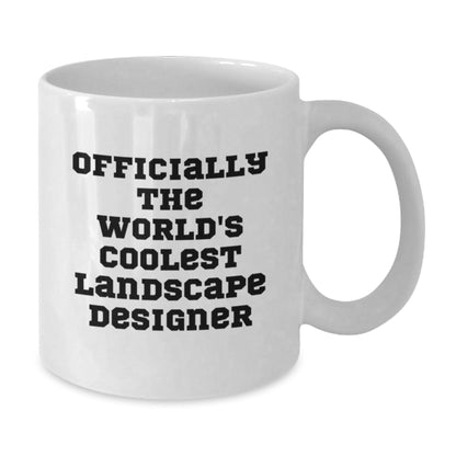 Funny Landscape Designer Gifts from Friends Unique White Coffee Mugs with Officially The World's Coolest Quote, Gifts for Landscape Designer - The Buy Boom