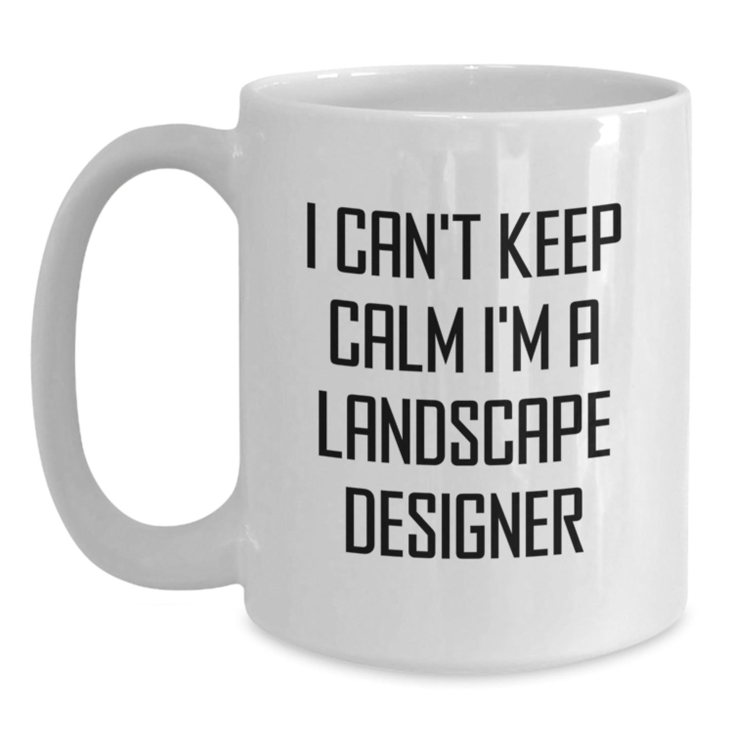 Funny Landscape Designer Gifts from Men to Friends, White Coffee Mug, I Can't Keep Calm I'm A Landscape Designer Christmas Unique - The Buy Boom