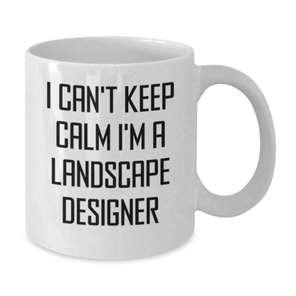 Funny Landscape Designer Gifts from Men to Friends, White Coffee Mug, I Can't Keep Calm I'm A Landscape Designer Christmas Unique - The Buy Boom