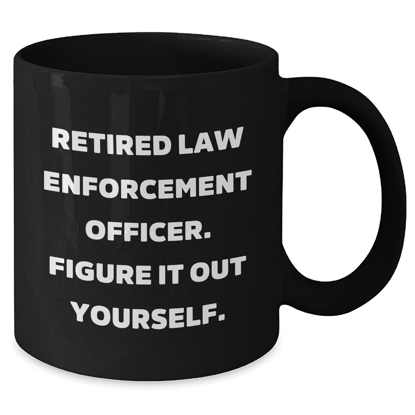 Funny Law Enforcement Officer Gifts - 'Figure It Out Yourself' Quote Black Coffee Mug for Men, Women, Coworkers, Family, Graduation Unique Gifts - The Buy Boom