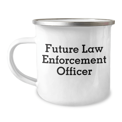 Funny Law Enforcement Officer Gifts for Him, Inspirational Quote 'Future Law Enforcement Officer' - Camping Mug, 12 oz Stainless Steel with Enamel Finish, Gifts from Men to Law Enforcement Officer - The Buy Boom