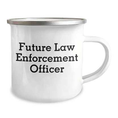 Funny Law Enforcement Officer Gifts for Him, Inspirational Quote 'Future Law Enforcement Officer' - Camping Mug, 12 oz Stainless Steel with Enamel Finish, Gifts from Men to Law Enforcement Officer - The Buy Boom