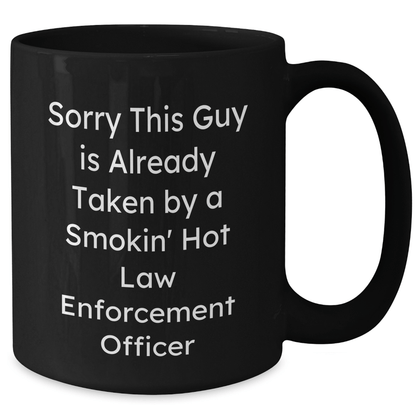 Funny Law Enforcement Officer Gifts from Friends and Family, Sorry This Guy Is Already Taken By A Smokin' Hot Law Enforcement Officer Black Coffee Mug for Dad, Father's Day Unique Gifts - The Buy Boom