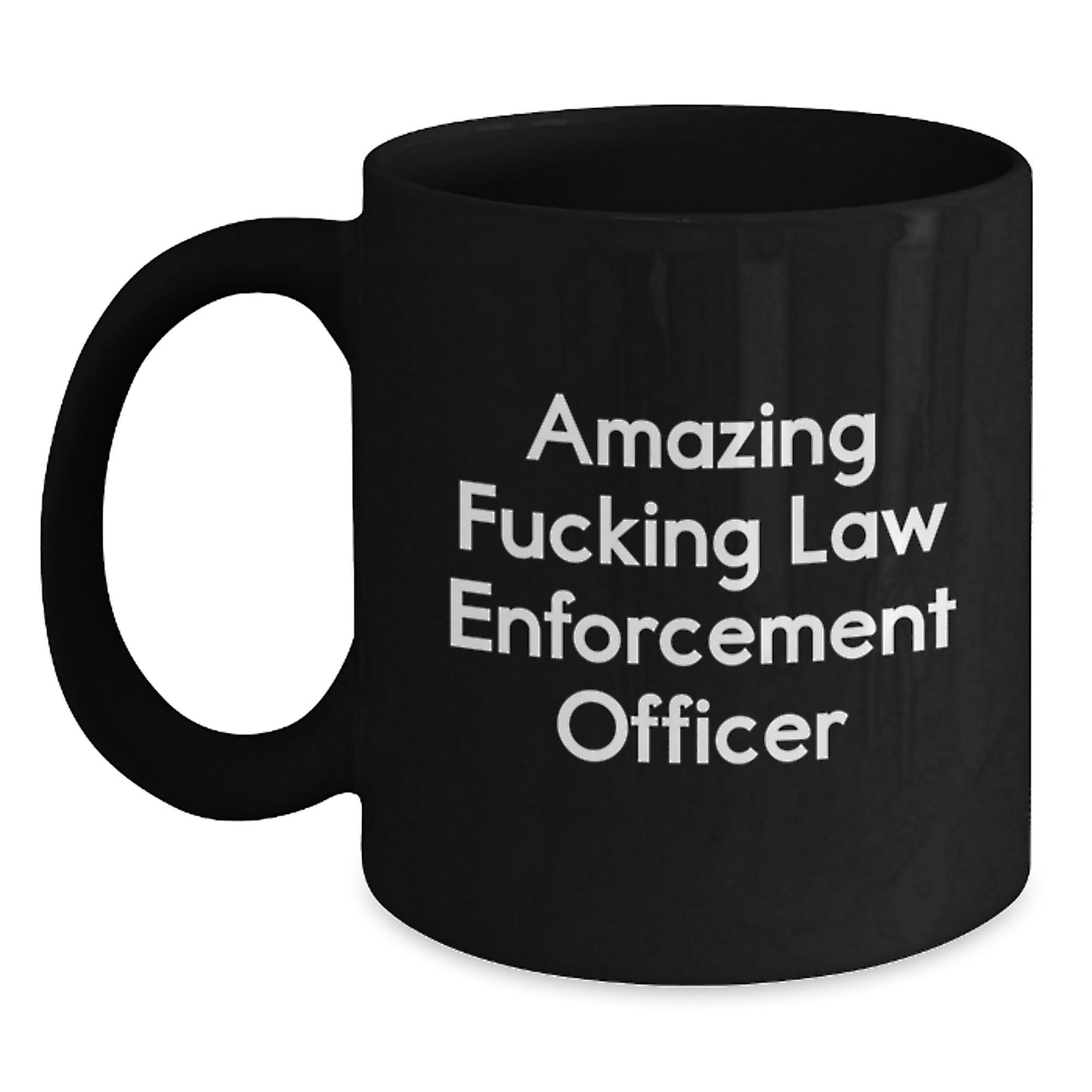 Funny Law Enforcement Officer Gifts from Men - 'Amazing F - king Law Enforcement Officer' Black Coffee Mug for Christmas Unique Gifts for Law Enforcement Officers - The Buy Boom