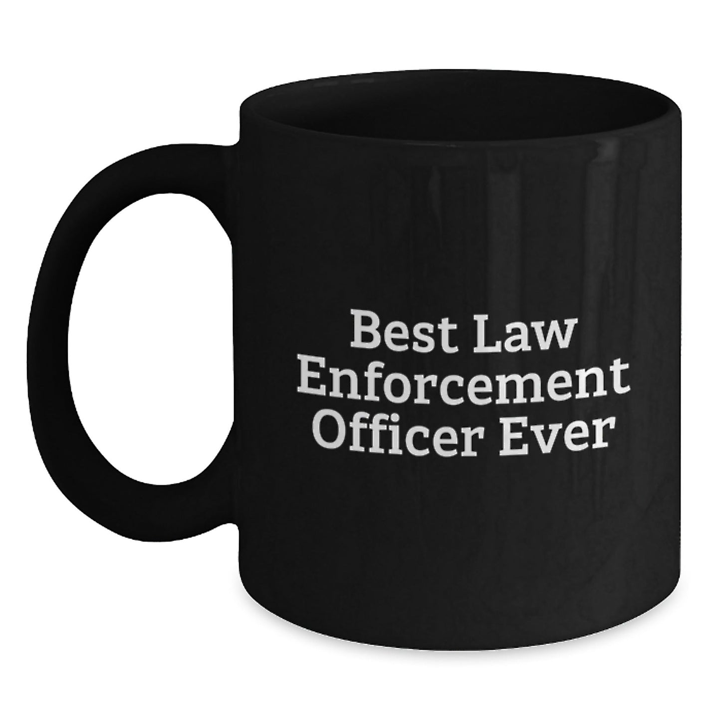 Funny Law Enforcement Officer Gifts from Men - Best Law Enforcement Officer Ever Quote Graduation Unique Gifts for Law Enforcement Officer Black Coffee Mug - The Buy Boom