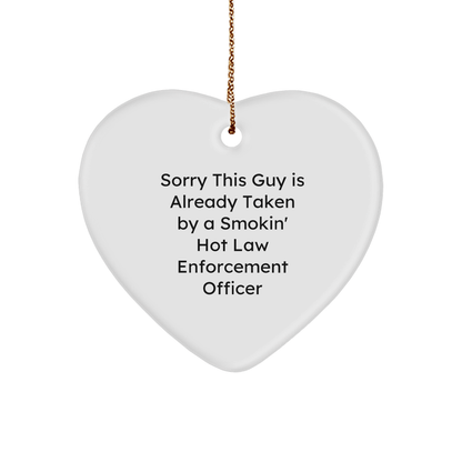 Funny Law Enforcement Officer Heart Ornament Gifts from Friends to Family, 'Sorry This Guy Is Already Taken By A Smokin' Hot Law Enforcement Officer', Unique Christmas Memorable Present for Him - The Buy Boom