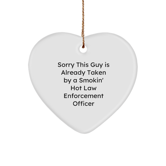 Funny Law Enforcement Officer Heart Ornament Gifts from Friends to Family, 'Sorry This Guy Is Already Taken By A Smokin' Hot Law Enforcement Officer', Unique Christmas Memorable Present for Him - The Buy Boom