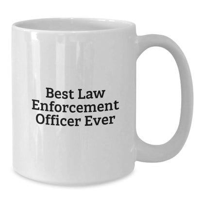 Funny Law Enforcement Officer Quotes White Coffee Mug Gifts from Family for Law Enforcement Officer Graduation Unique Gifts - The Buy Boom