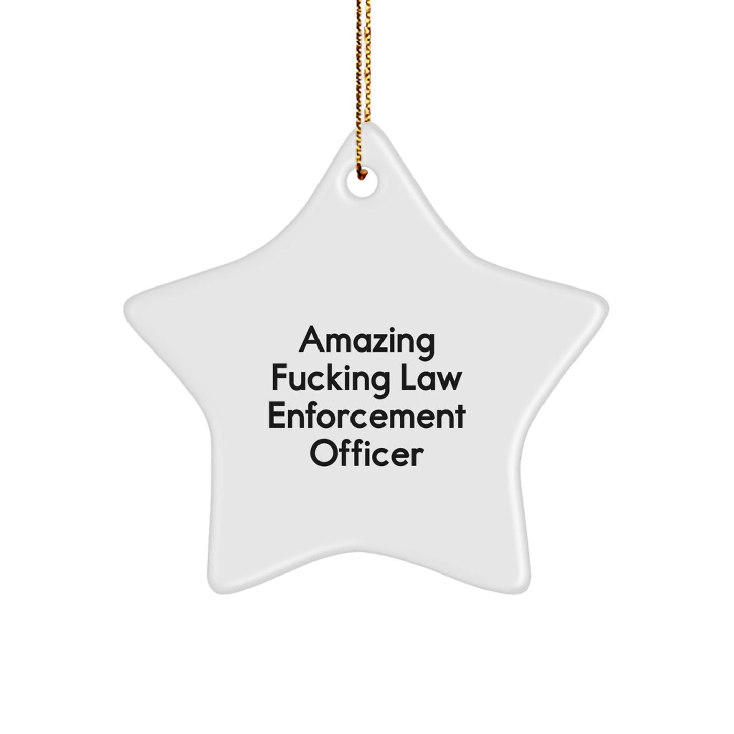 Funny Law Enforcement Officer Star Ornament, Gifts from Friends to Men Law Enforcement Officers, Christmas Unique Gifts for Law Enforcement Officer Decorations - The Buy Boom