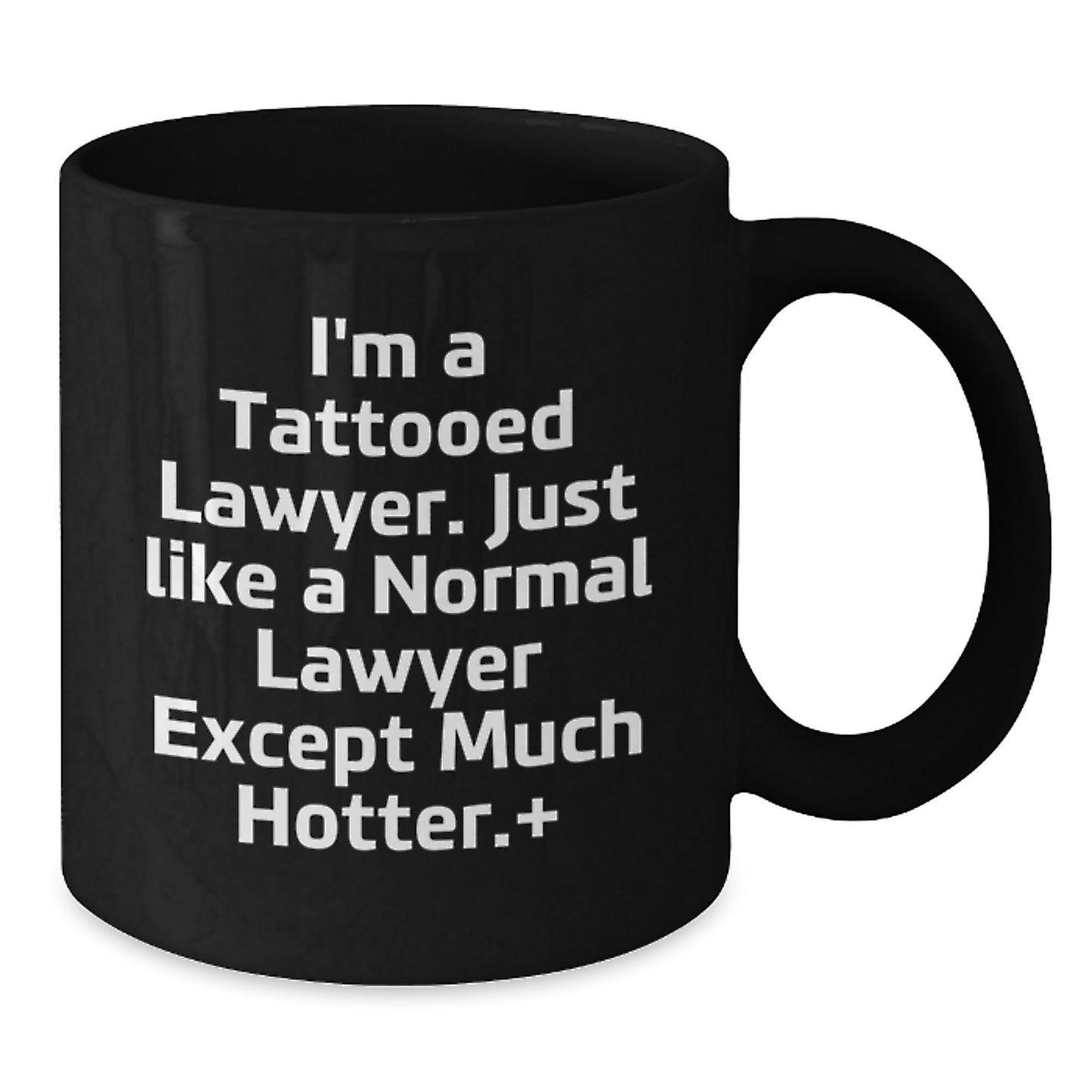 Funny Lawyer Gifts for Birthday, I'm A Tattooed Lawyer. Just Like A Normal Lawyer Except Much Hotter., Black Coffee Mug, Gifts from Men, Gifts for Lawyer, Unique Birthday Unique Gifts - The Buy Boom