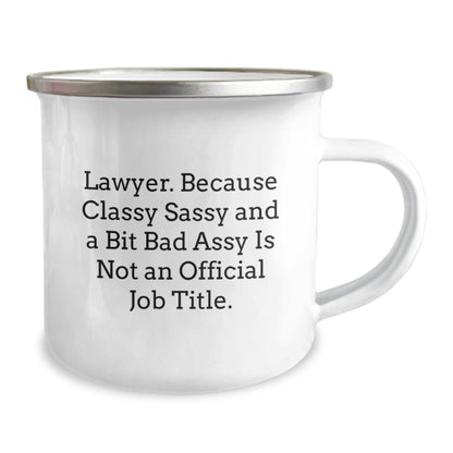 Funny Lawyer Gifts from Men, Unique Christmas Unique Gifts for Lawyer Men, Stylish 'Lawyer. Because Classy Sassy And A Bit Fearlessy Is Not An Official Job Title.' Camping Mug - The Buy Boom